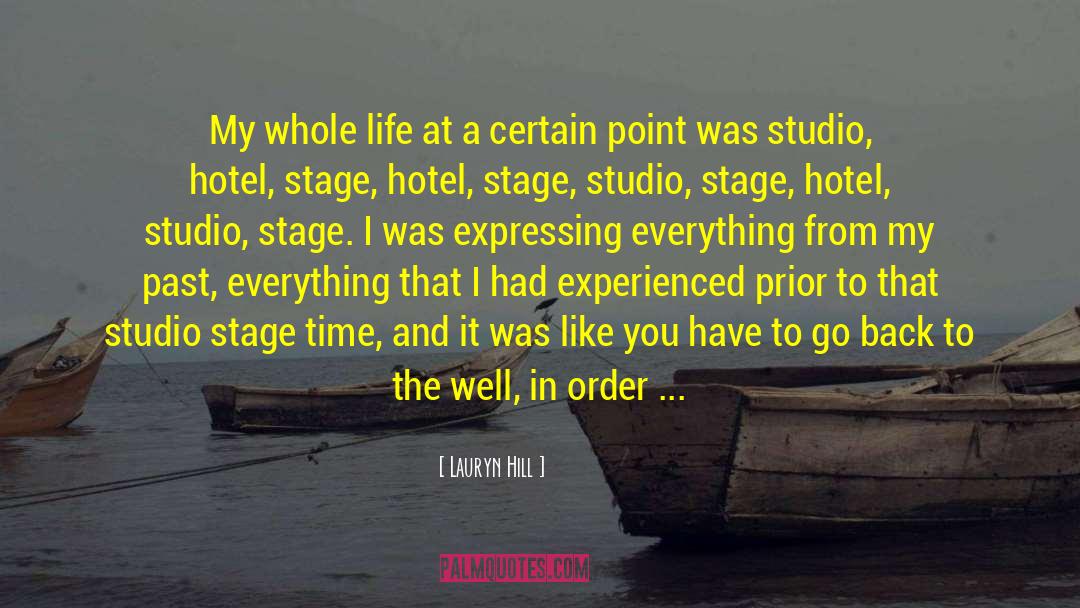 Lauryn Hill Quotes: My whole life at a