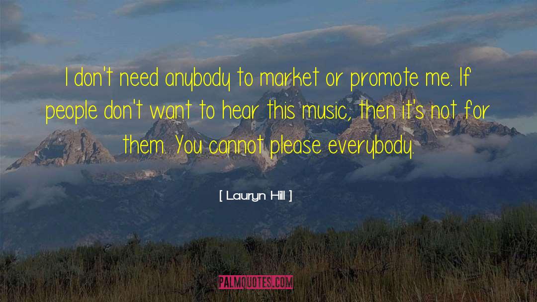 Lauryn Hill Quotes: I don't need anybody to
