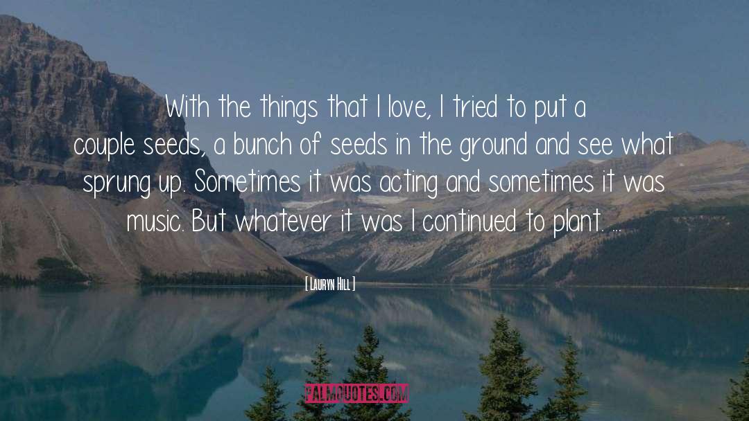 Lauryn Hill Quotes: With the things that I