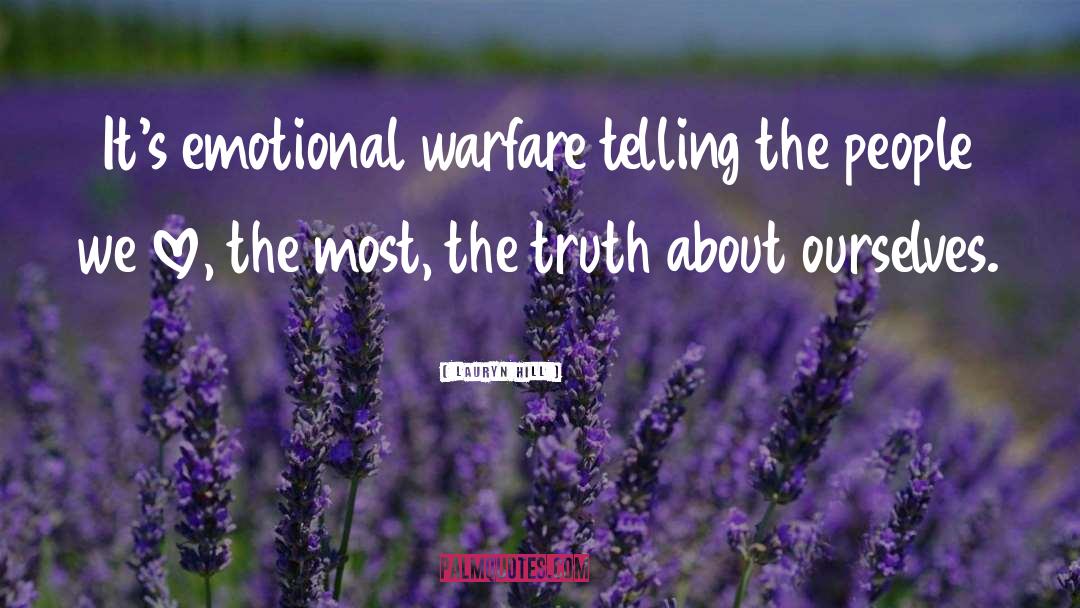 Lauryn Hill Quotes: It's emotional warfare telling the