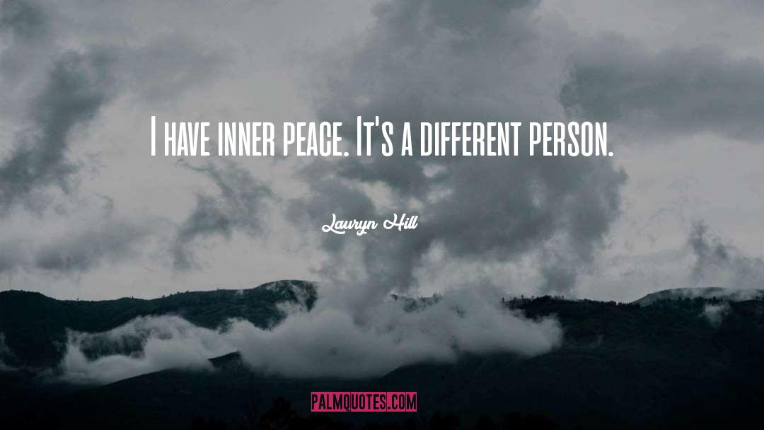 Lauryn Hill Quotes: I have inner peace. It's