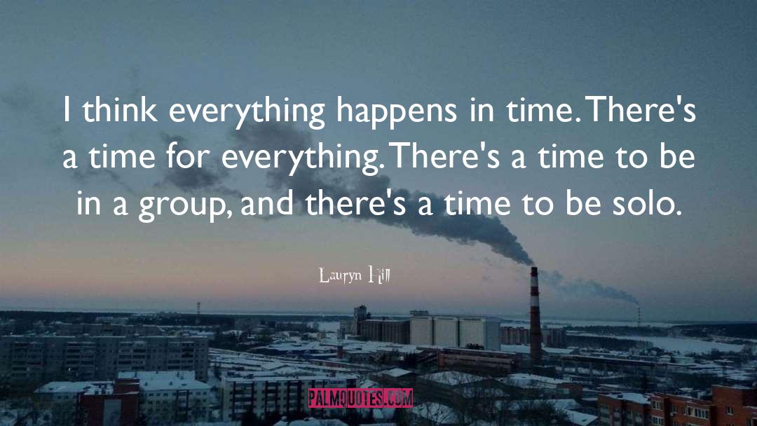 Lauryn Hill Quotes: I think everything happens in