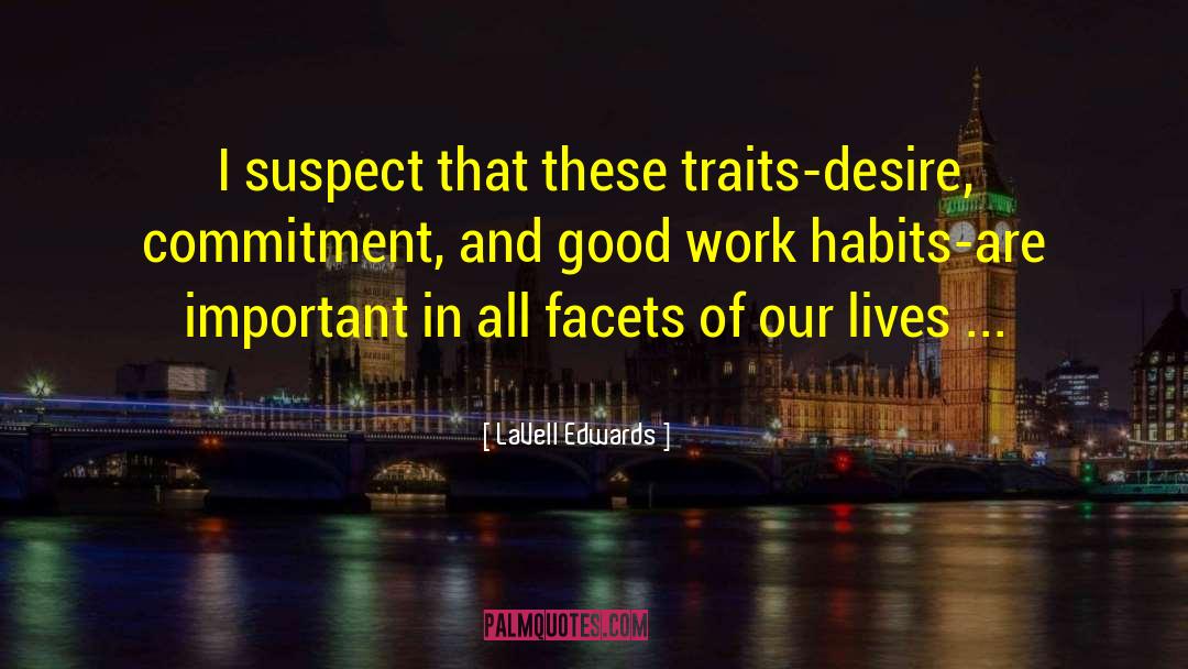 LaVell Edwards Quotes: I suspect that these traits-desire,