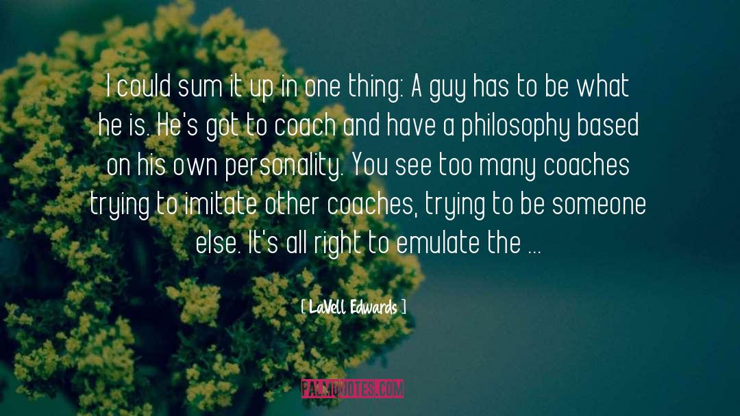 LaVell Edwards Quotes: I could sum it up