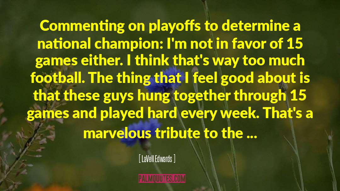 LaVell Edwards Quotes: Commenting on playoffs to determine