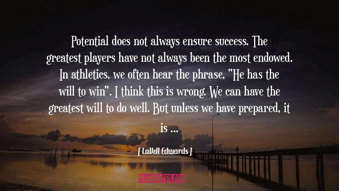 LaVell Edwards Quotes: Potential does not always ensure