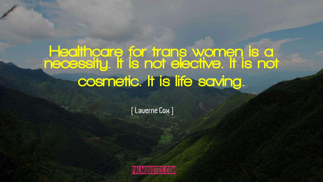 Laverne Cox Quotes: Healthcare for trans women is