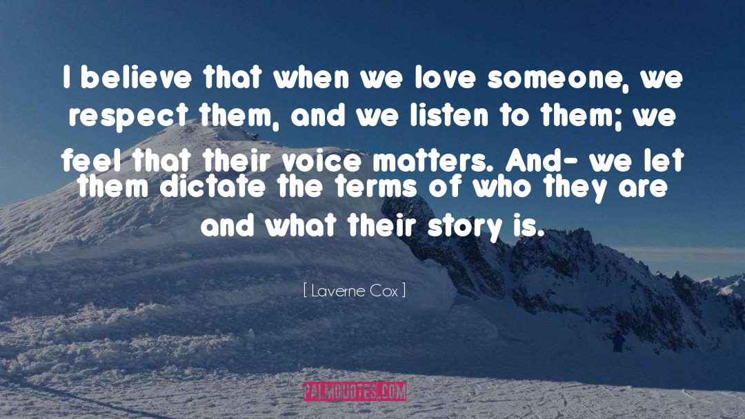 Laverne Cox Quotes: I believe that when we