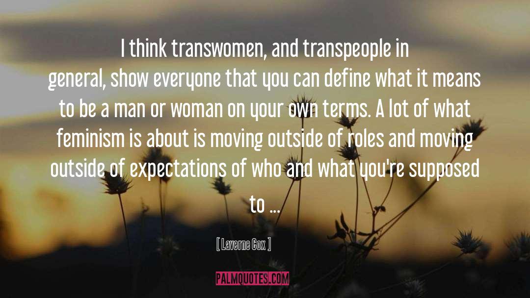 Laverne Cox Quotes: I think transwomen, and transpeople