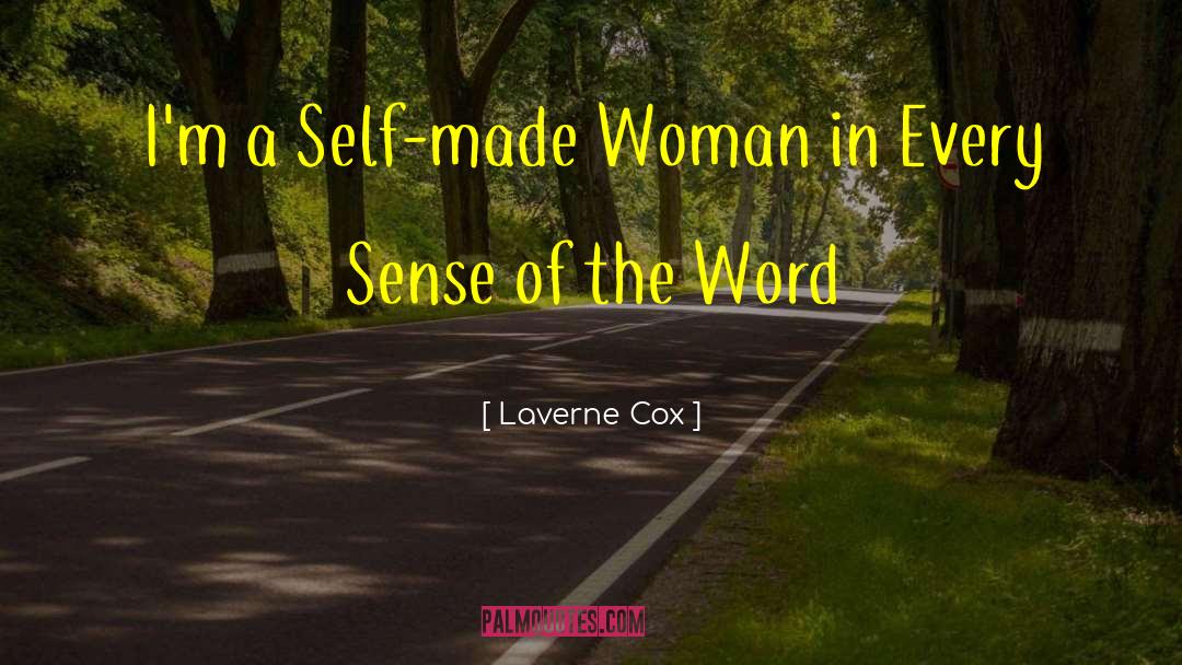 Laverne Cox Quotes: I'm a Self-made Woman in