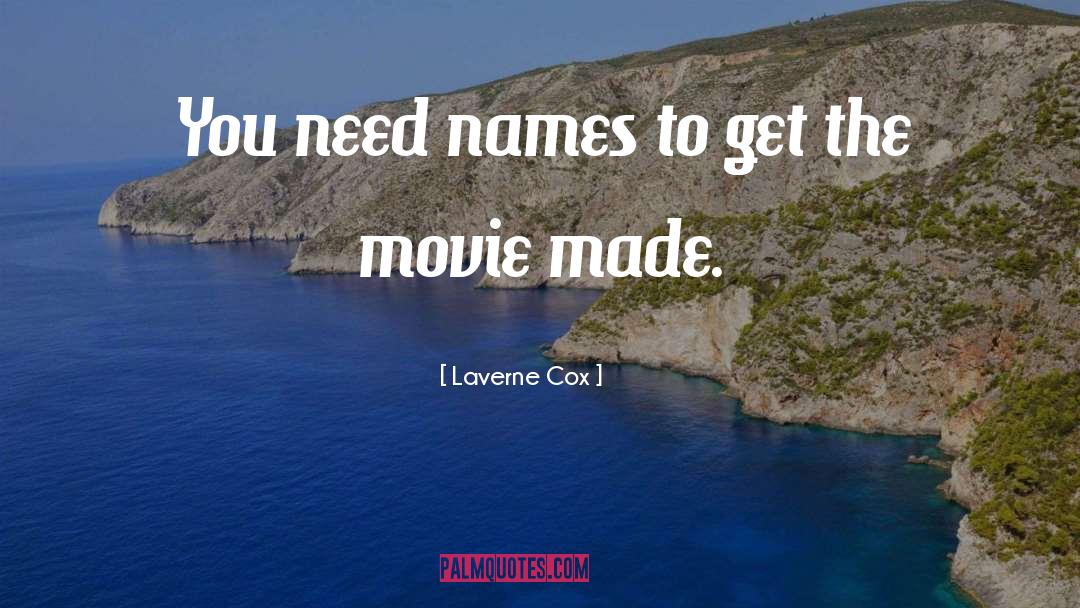 Laverne Cox Quotes: You need names to get