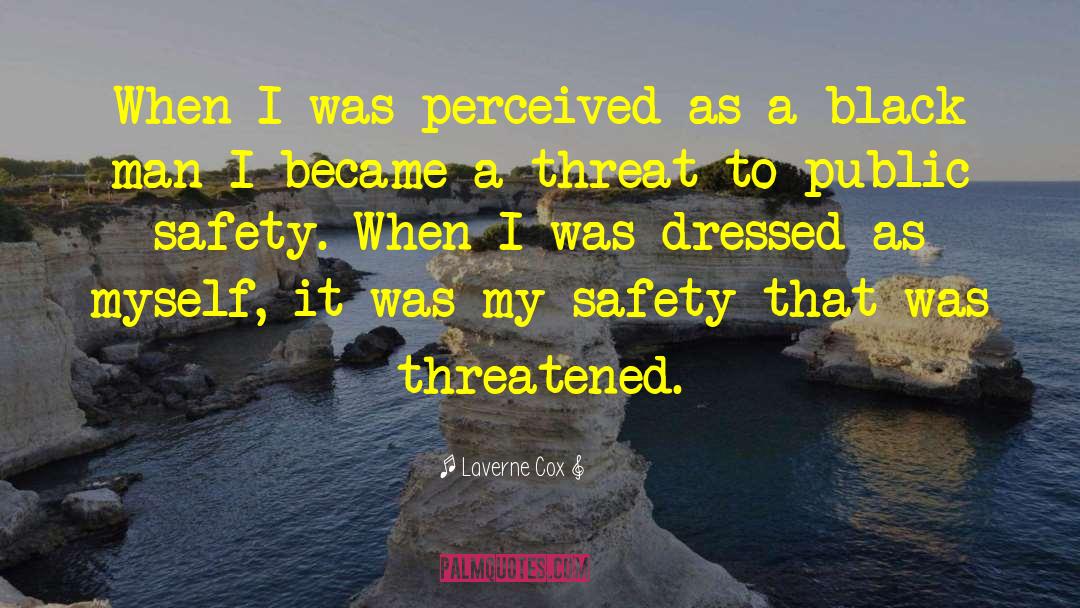 Laverne Cox Quotes: When I was perceived as