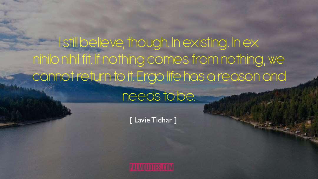 Lavie Tidhar Quotes: I still believe, though. In