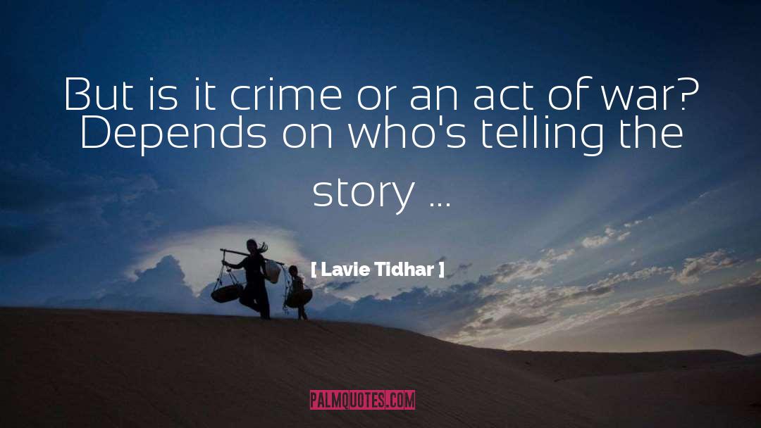 Lavie Tidhar Quotes: But is it crime or