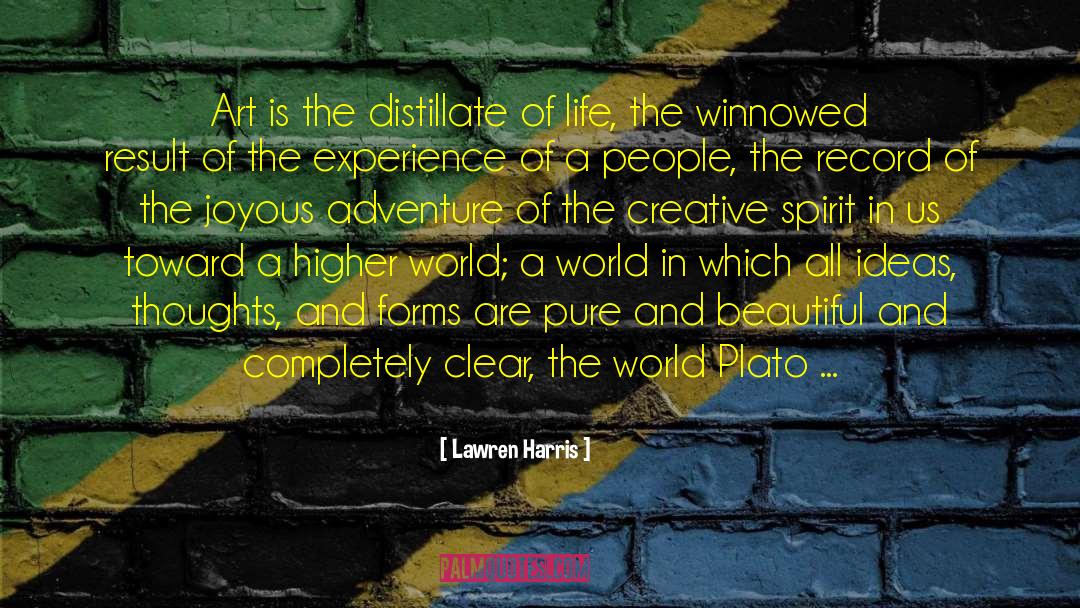 Lawren Harris Quotes: Art is the distillate of