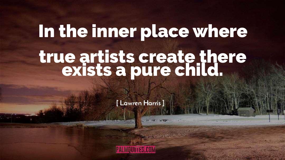 Lawren Harris Quotes: In the inner place where