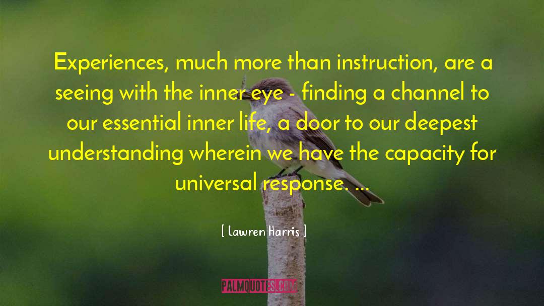 Lawren Harris Quotes: Experiences, much more than instruction,