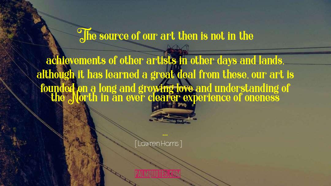 Lawren Harris Quotes: The source of our art