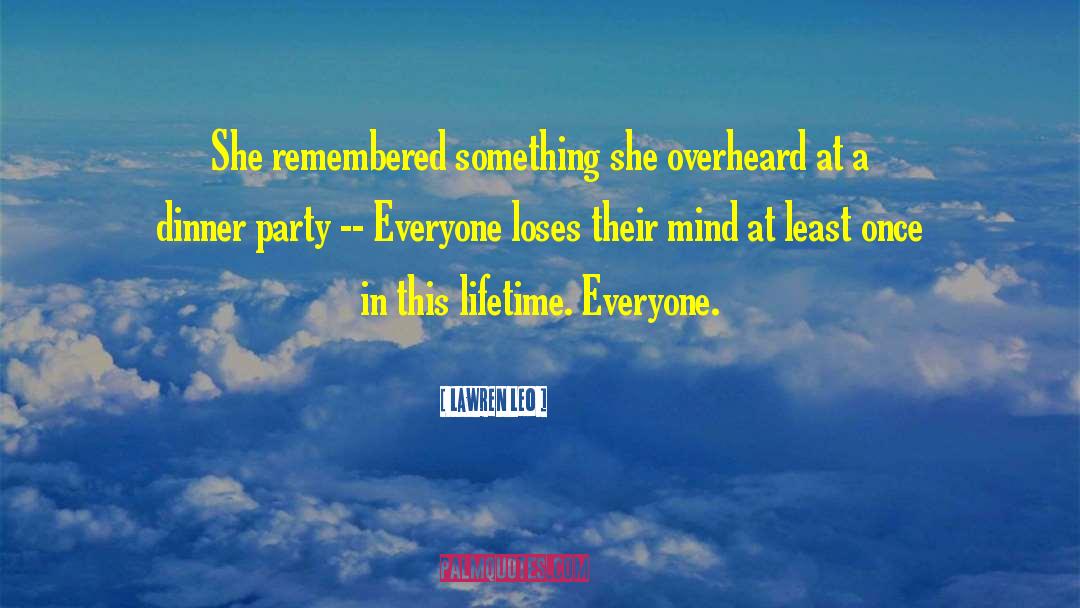 Lawren Leo Quotes: She remembered something she overheard