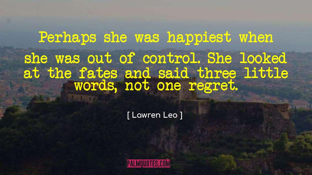 Lawren Leo Quotes: Perhaps she was happiest when