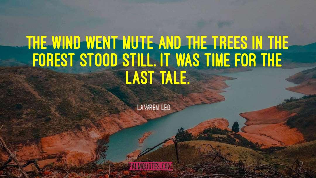 Lawren Leo Quotes: The wind went mute and
