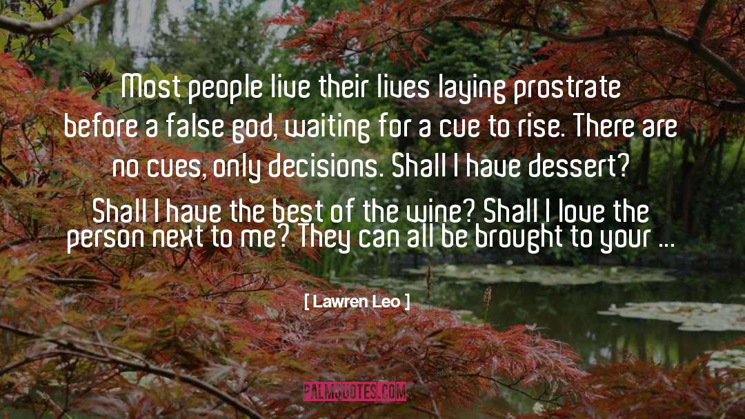 Lawren Leo Quotes: Most people live their lives