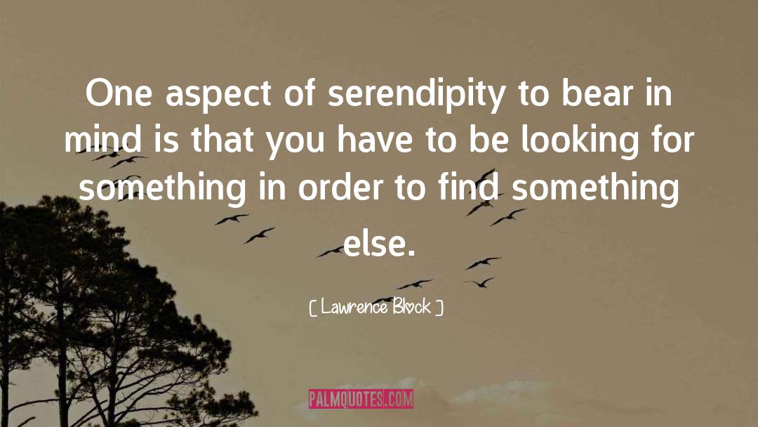 Lawrence Block Quotes: One aspect of serendipity to