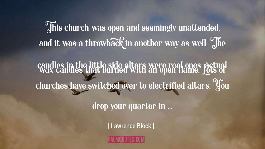 Lawrence Block Quotes: This church was open and