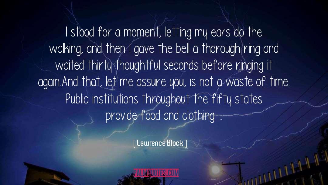 Lawrence Block Quotes: I stood for a moment,