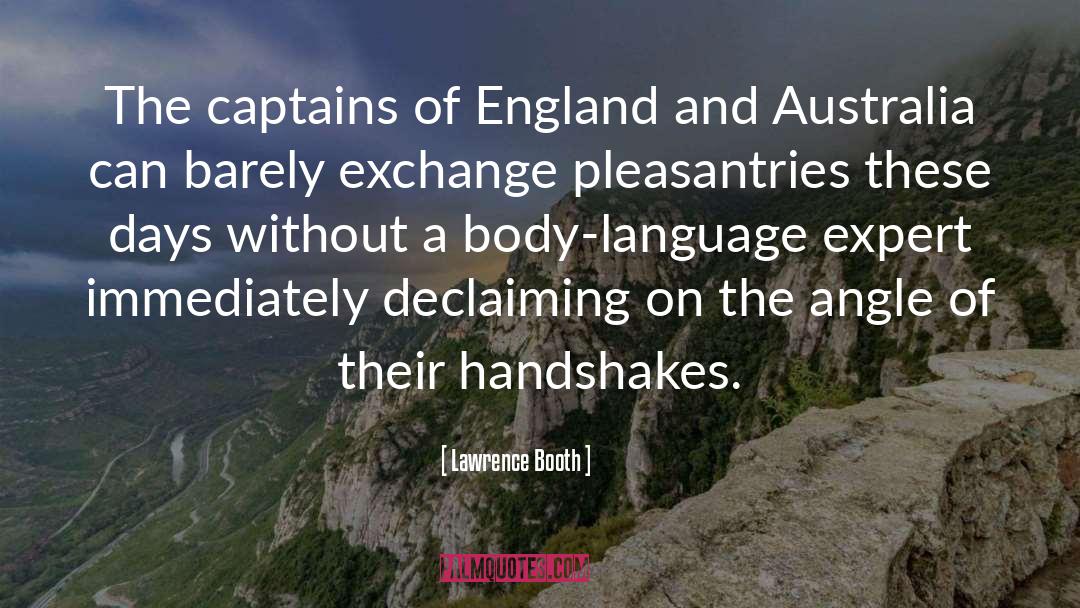 Lawrence Booth Quotes: The captains of England and