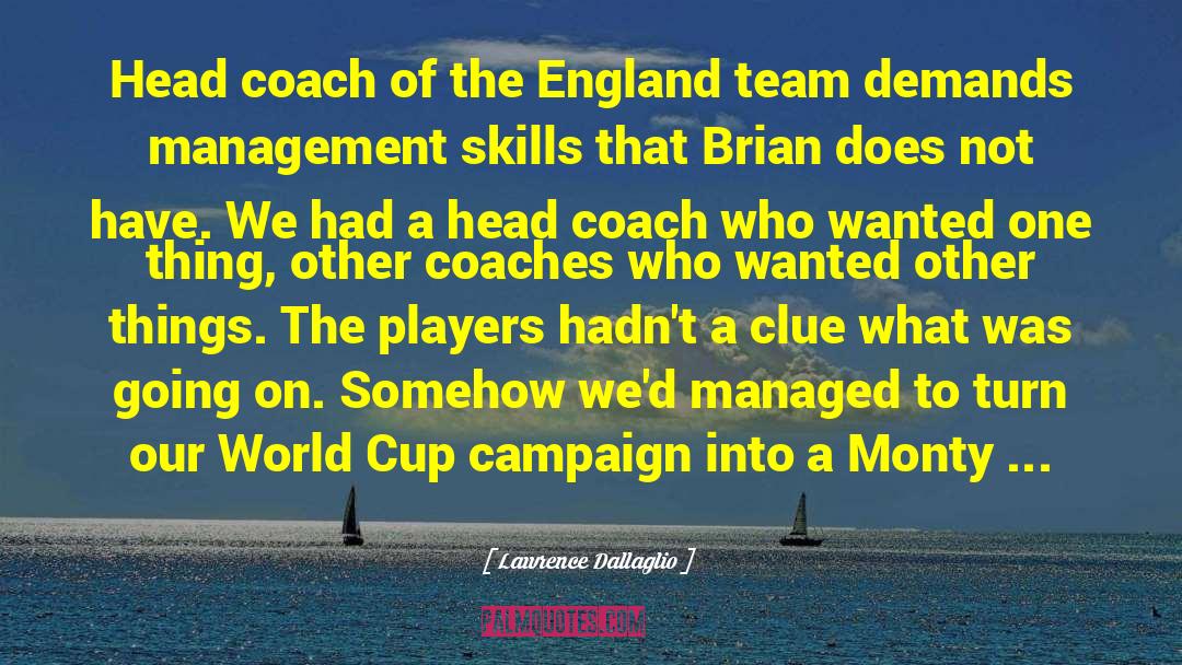 Lawrence Dallaglio Quotes: Head coach of the England