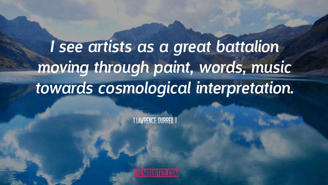 Lawrence Durrell Quotes: I see artists as a