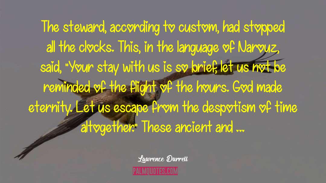 Lawrence Durrell Quotes: The steward, according to custom,