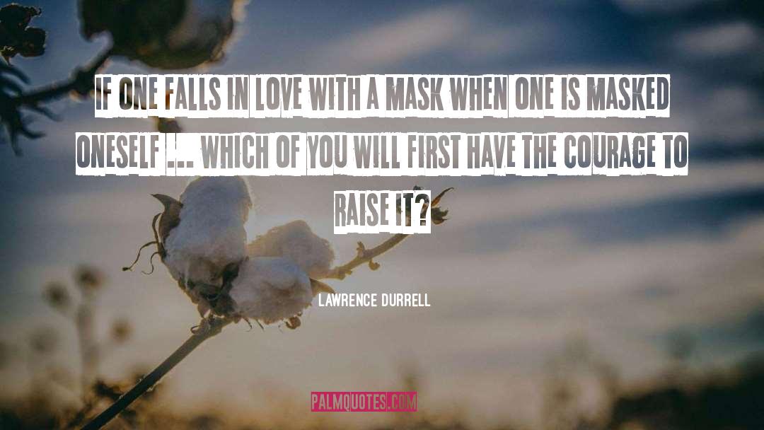 Lawrence Durrell Quotes: If one falls in love