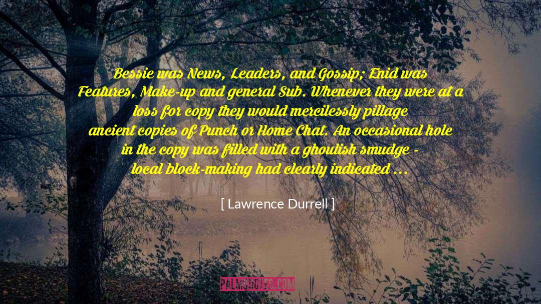 Lawrence Durrell Quotes: Bessie was News, Leaders, and