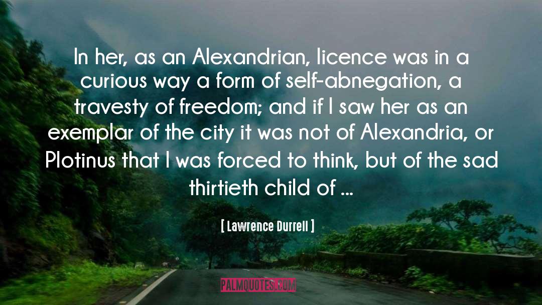 Lawrence Durrell Quotes: In her, as an Alexandrian,