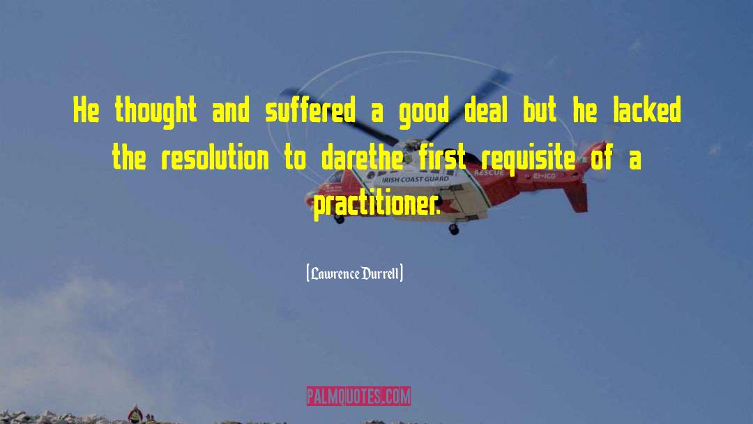 Lawrence Durrell Quotes: He thought and suffered a