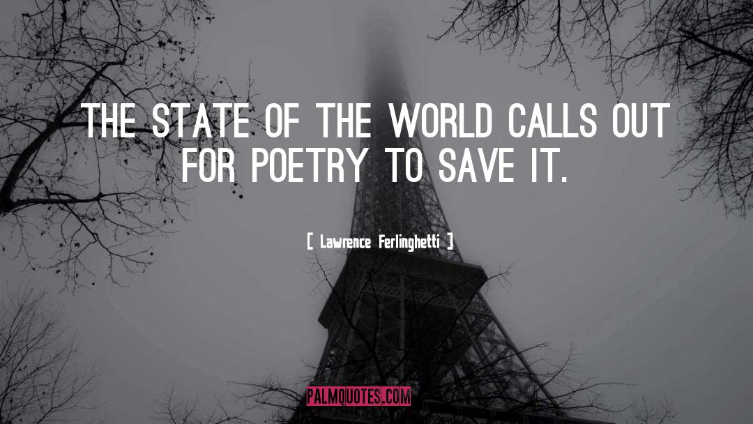 Lawrence Ferlinghetti Quotes: The state of the world