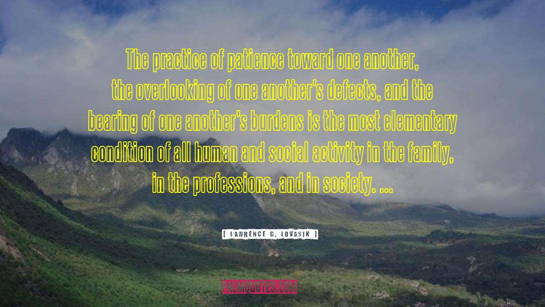 Lawrence G. Lovasik Quotes: The practice of patience toward