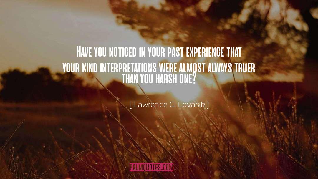 Lawrence G. Lovasik Quotes: Have you noticed in your