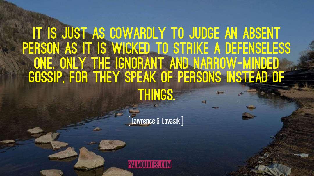 Lawrence G. Lovasik Quotes: It is just as cowardly