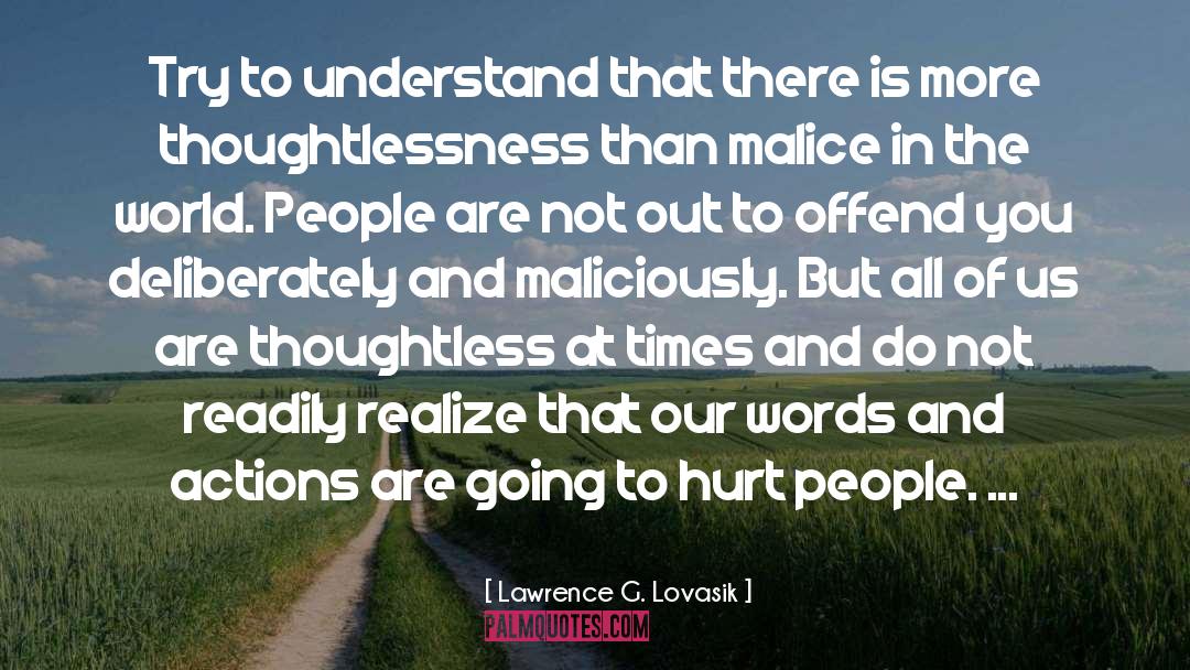 Lawrence G. Lovasik Quotes: Try to understand that there