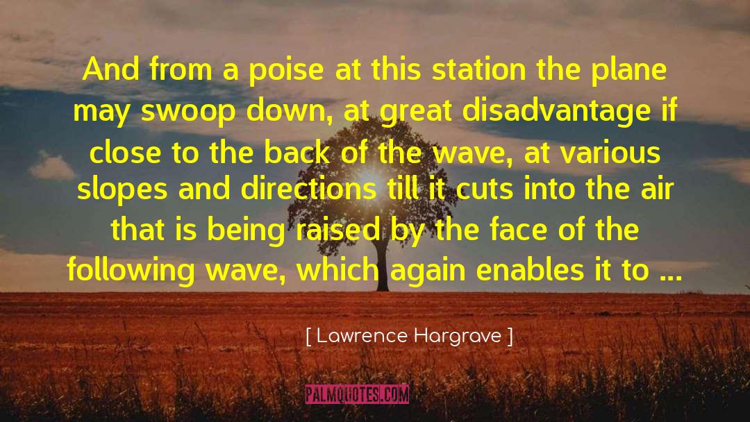 Lawrence Hargrave Quotes: And from a poise at