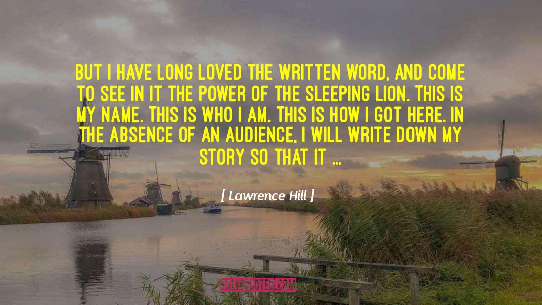 Lawrence Hill Quotes: But I have long loved