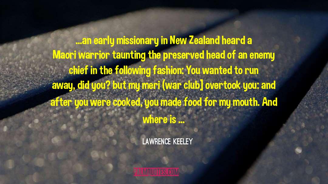 Lawrence Keeley Quotes: ...an early missionary in New