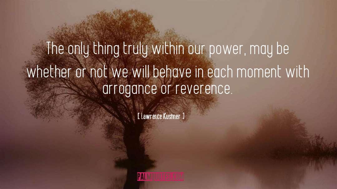 Lawrence Kushner Quotes: The only thing truly within