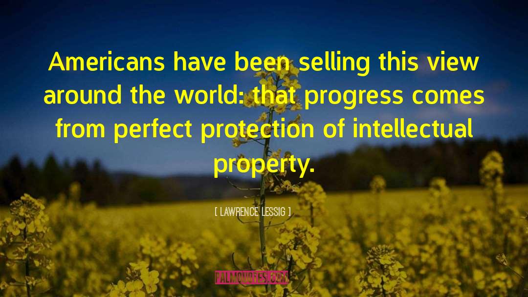 Lawrence Lessig Quotes: Americans have been selling this