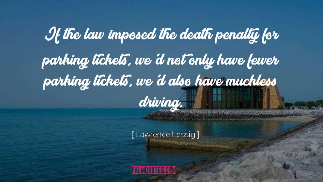 Lawrence Lessig Quotes: If the law imposed the