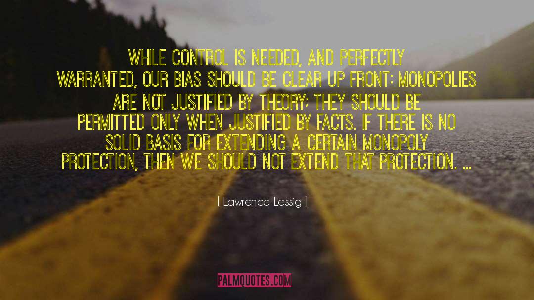 Lawrence Lessig Quotes: While control is needed, and