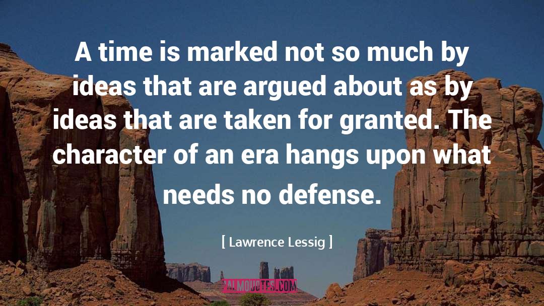 Lawrence Lessig Quotes: A time is marked not